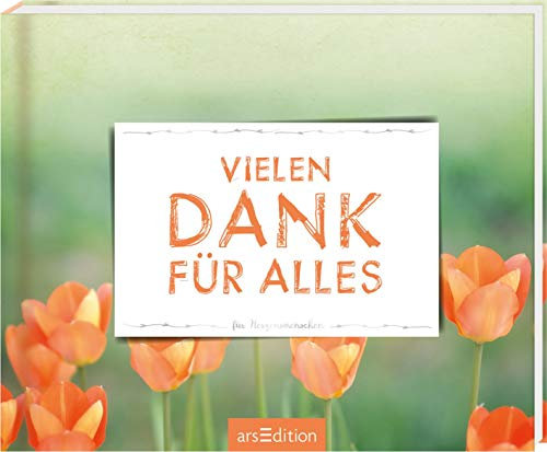 Vielen Dank für alles: Für Herzensmenschen