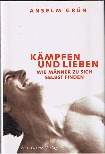 Kämpfen und lieben: Wie Männer zu sich selbst finden