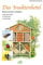 Das Insektenhotel: Naturschutz erleben, Bauanleitungen, Tierporträts, Gartentipps