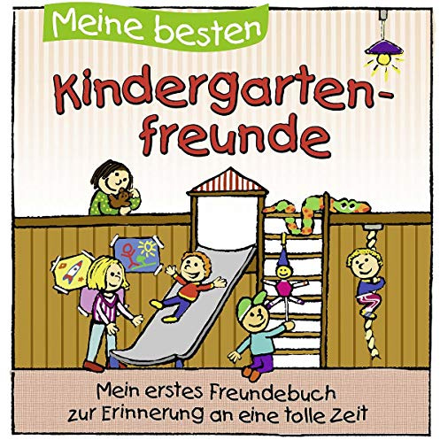 Meine besten Kindergartenfreunde: Mein erstes Freundebuch zur Erinnerung an eine tolle Zeit