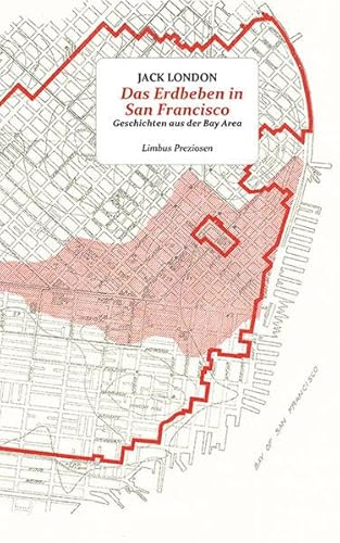 Das Erdbeben in San Francisco: Geschichten aus der Bay Area (Limbus Preziosen)