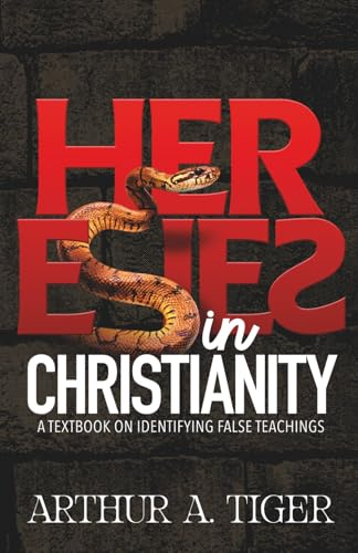 Heresies in Christianity: A Textbook on Identifying False Teachings: Identifying False Teachings and Defending the Truth (Apology, Band 4)