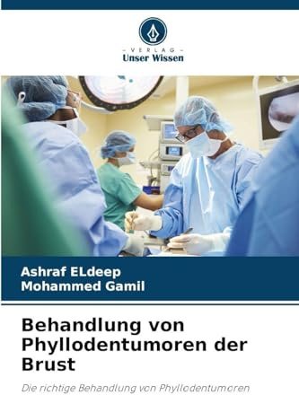 Behandlung von Phyllodentumoren der Brust: Die richtige Behandlung von Phyllodentumoren