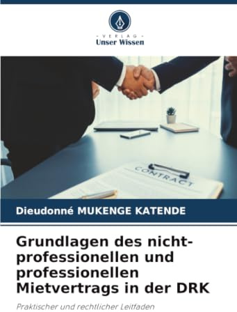 Grundlagen des nicht-professionellen und professionellen Mietvertrags in der DRK: Praktischer und rechtlicher Leitfaden