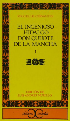 Ingenioso hidalgo Don Quijote de la Mancha - I, El (CLASICOS CASTALIA, Band 77)