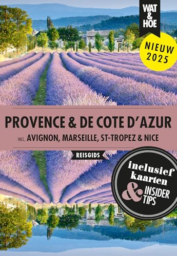 Provence & de Côte d'Azur: incl. Avignon, Marseille, St-Tropez & Nice (Wat & hoe reisgidsen)