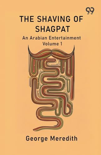 The Shaving Of Shagpat An Arabian Entertainment Volume 1