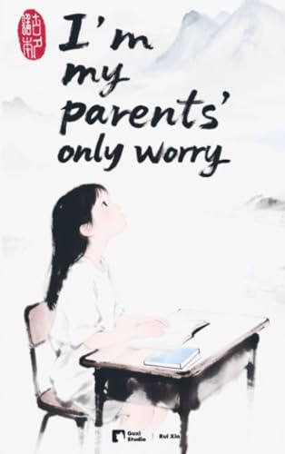 I’m My Parents’ Only Worry