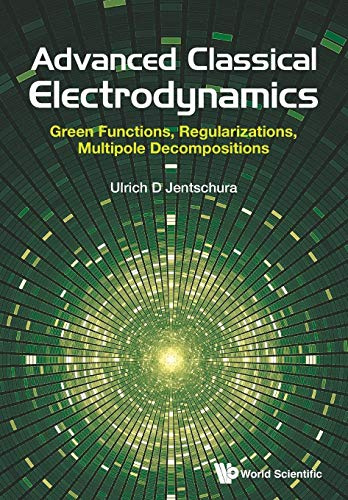 Advanced Classical Electrodynamics: Green Functions, Regularizations, Multipole Decompositions