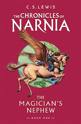 The Magician’s Nephew: Book 1 in the classic children’s fantasy adventure series (The Chronicles of Narnia)