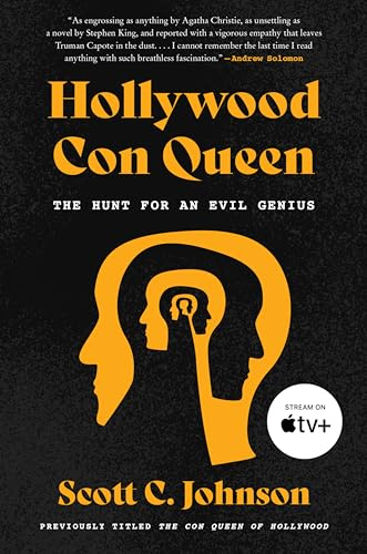 Hollywood Con Queen: The Hunt for an Evil Genius – The True Story of an Elaborate Scam and the Psychopathic Criminal Behind It