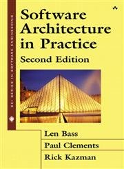 Software Architecture in Practice (Sei Series in Software Engineering)