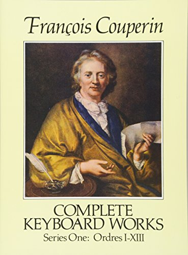 Complete Keyboard Works (Series one : ordres i-xiii) (Dover Classical Piano Music)
