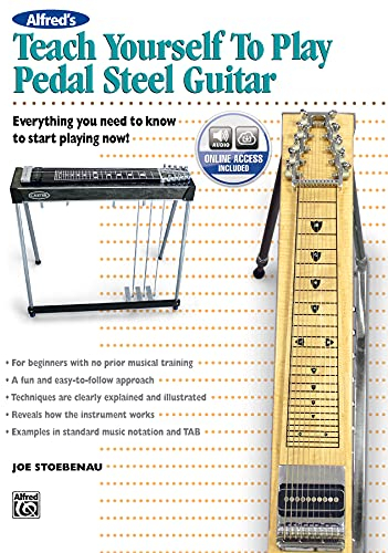 Alfred's Teach Yourself to Play Pedal Steel Guitar: Everything You Need to Know to Start Playing Now!, Book & CD: Everything You Need to Know to Start Playing Now!, Book & Online Audio