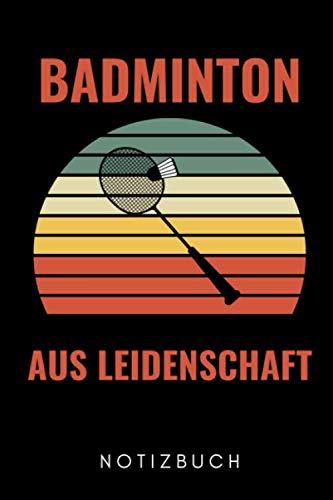 BADMINTON AUS LEIDENSCHAFT NOTIZBUCH: A5 52 Wochenkalender Badminton Geschenk | Sport | Federball | Zubehör | Trainer | für Papa Mama Freunde Partner | Sportler | Badmintonbuch | Training