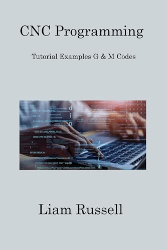 CNC Programming: Tutorial Examples G & M Codes