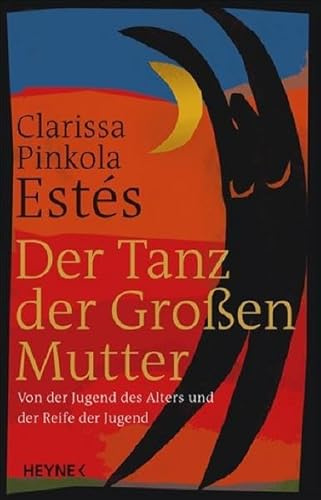 Der Tanz der Großen Mutter: Von der Jugend des Alters und der Reife der Jugend
