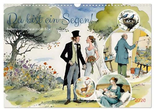 Du bist ein Segen! Segenswünsche aus der Bibel (Wandkalender 2026 DIN A3 quer), CALVENDO Monatskalender: Wunderschön illustrierte Erinnerung an Gottes Liebe (CALVENDO Glaube)