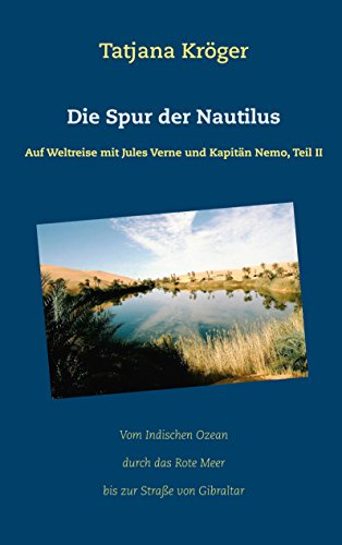 Die Spur der Nautilus: Auf Weltreise mit Jules Verne und Kapitän Nemo, Teil II