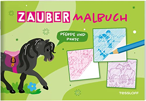 Zaubermalbuch. Pferde und Ponys / Schöne Motive einfach schraffieren / Umrisse und Flächen kommen zum Vorschein / Für Kinder ab 3 Jahren: Mit magischen Zauberseiten (Malbücher und -blöcke)