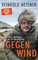Gegenwind: Vom Wachsen an Widerständen | Persönlich wie nie - die neue Autobiografie des Extrembergsteigers