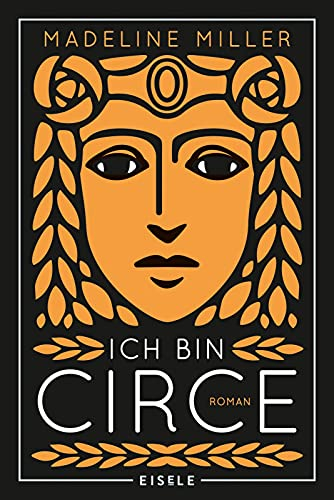 Ich bin Circe: Roman | Eine rebellische Neuerzählung des Mythos um die griechische Göttin Circe - Göttlich-antiker Feminismus: ein fabelhafter Bestseller! Brigitte