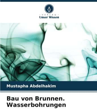 Bau von Brunnen. Wasserbohrungen: DE