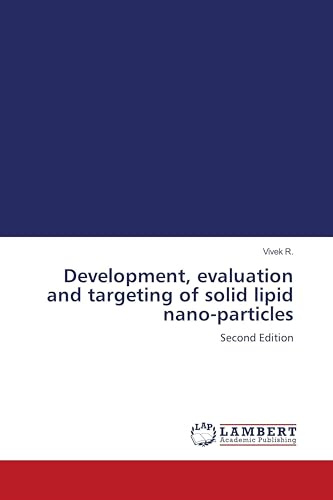 Development, evaluation and targeting of solid lipid nano-particles: Second Edition
