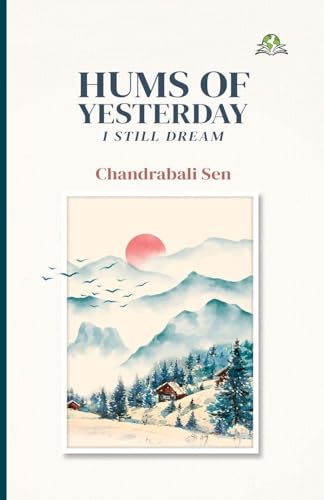 Hums of Yesterday: I still dream . . .