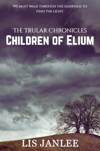 Children of Elium (The Trular Chronicles, Band 1)