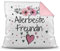 Kissen inkl. Kissenfüllung mit Spruch - Allerbeste Freundin - Beste Geschenkidee für Familie und Freunde - Farbkissen Rückseite Rosa
