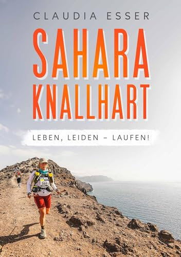 Sahara knallhart: Leben, leiden – laufen!