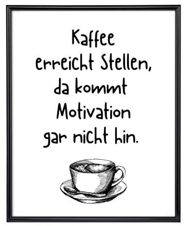 Din A4 Kunstdruck Spruch - Kaffee erreicht Stellen - Kaffee Küche Büro Motivation Druck Poster Bild - ohne Rahmen