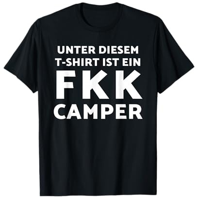 FKK Camper Spruch Naturismus Campingzubehör FKK Camping T-Shirt
