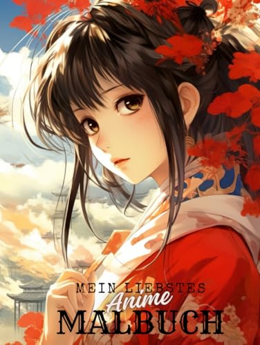 Mein liebstes Anime Malbuch – 100 Ausmalbilder für Erwachsene & Jugendliche | Manga | realistische Proportionen | detaillierte Manga-Ausmalbilder | klassisch