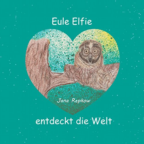 Eule Elfie: entdeckt die Welt