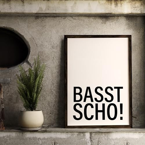 BASST SCHO Bayrisches Bild Bayern Poster Geschenk Bayernliebe