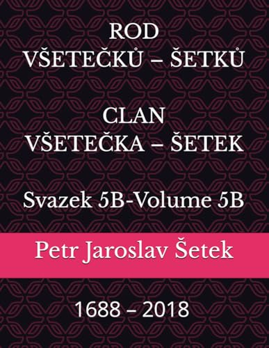 ROD VŠETEČKŮ – ŠETKŮ: CLAN VŠETEČKA – ŠETEK Svazek 5B-Volume 5B
