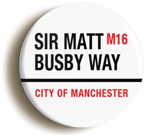 Sir Matt Busby Way M16 City of Manchester Road Sign Fridge Magnet (Circular 2inch / 50mm Diameter)