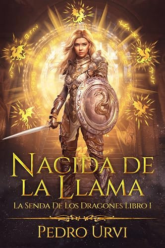 Nacida de la llama: (La senda de los dragones, Libro1)