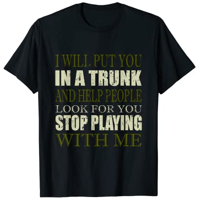 Te pondré en un baúl Camiseta