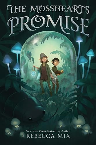 The Mossheart's Promise: A Middle Grade Fantasy About a Young Fairy's Heroic Quest to Escape a Dying Terrarium World for Children (Ages 8-12)