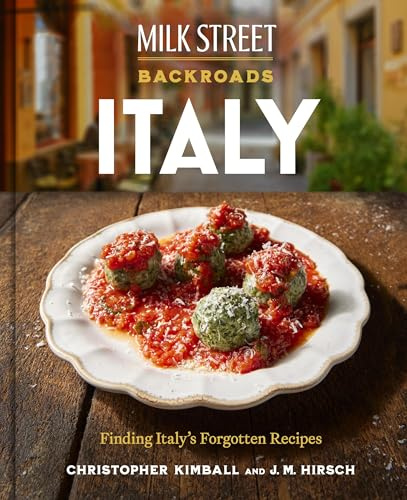 Milk Street Backroads Italy: Finding Italy's Forgotten Recipes