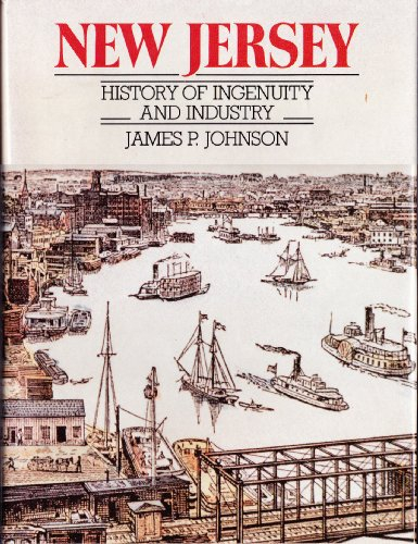 New Jersey : A History of Ingenuity and Industry