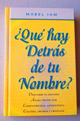 ¿Qué Hay Detrás De Tu Nombre? Descubre Tu Destino ÁNgel Protector Compatibilidad Astrológica Colores, Aromas Y Cristales