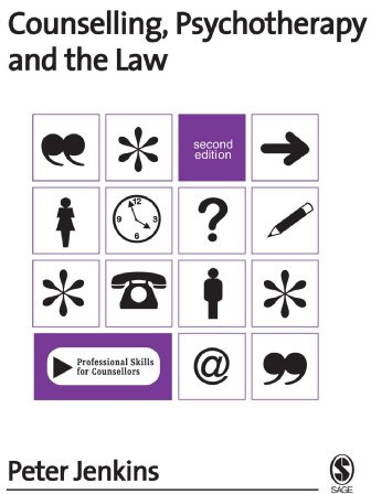 Counselling, Psychotherapy and the Law Second Edition (Professional Skills for Counsellors Series)