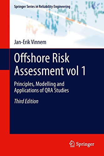 Offshore Risk Assessment vol 1.: Principles, Modelling and Applications of QRA Studies (Springer Series in Reliability Engineering)
