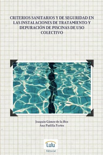 Criterios sanitarios y de seguridad en las instalaciones de tratamiento y depuración de piscinas de uso colectivo