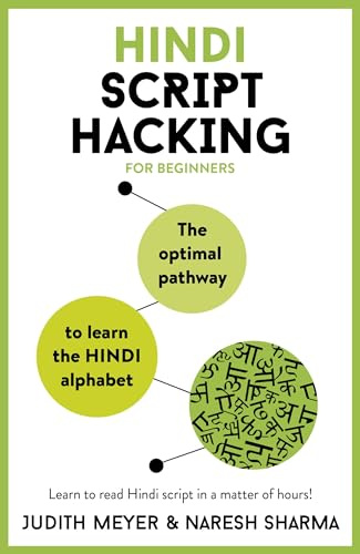 Hindi Script Hacking: Learn how to read and write in Hindi script in a matter of hours