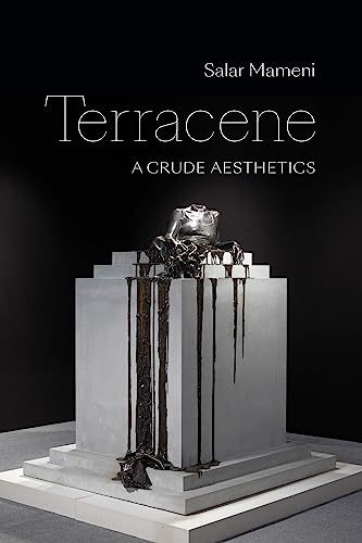 Terracene: A Crude Aesthetics (ANIMA: Critical Race Studies Otherwise)